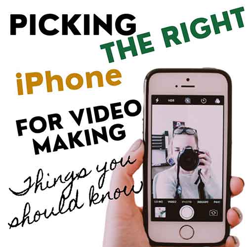 how to know the right iPhone for video making