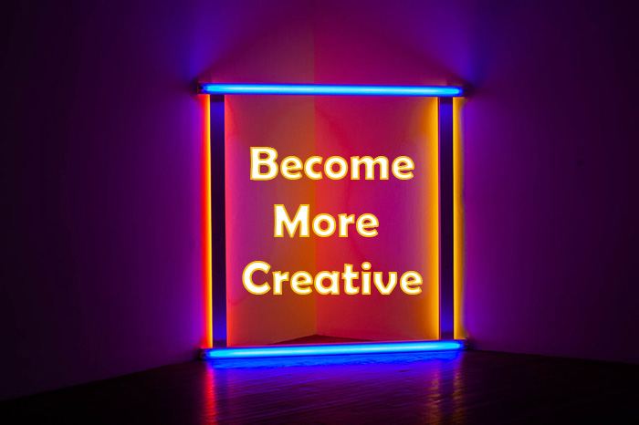 Become more creative